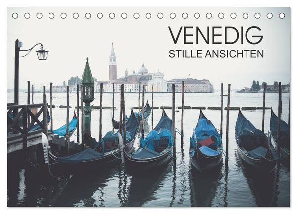 Venedig - Stille Ansichten (Tischkalender 2024 DIN A5 quer), CALVENDO Monatskalender