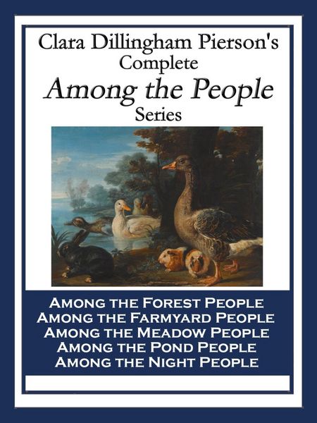 Produktbild: Clara Dillingham Pierson's Complete Among the People Series