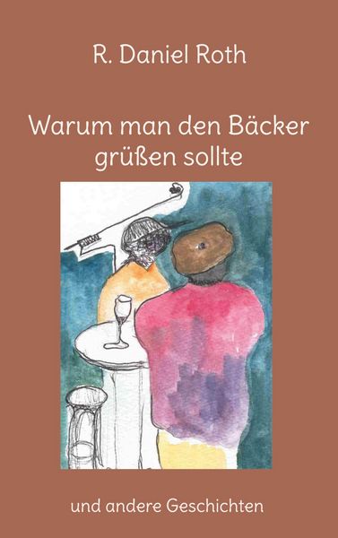 Produktbild: Warum man den B&auml;cker gr&uuml;&szlig;en sollte