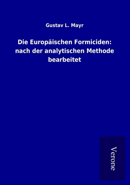 Produktbild: Die Europ&auml;ischen Formiciden: nach der analytischen Methode bearbeitet