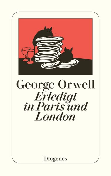 Erledigt in Paris und London, Taschenbuch von George Orwell, Diogenes Verlag AG, 9783257205336