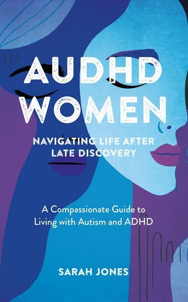 Produktbild: AuDHD Women: Navigating Life After Late Discovery