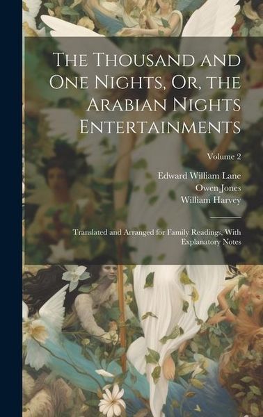 Produktbild: The Thousand and One Nights, Or, the Arabian Nights Entertainments: Translated and Arranged for Family Readings, With Explanatory Notes; Volume 2
