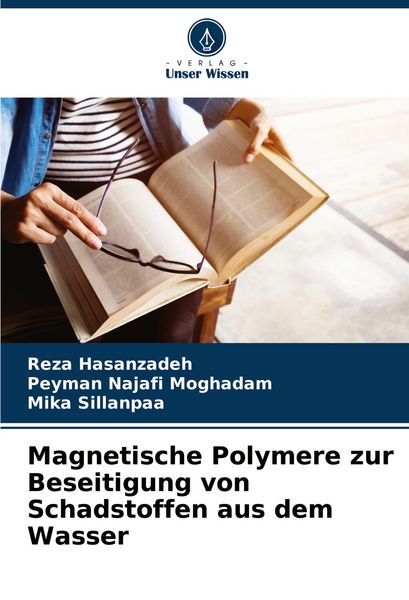 Magnetische Polymere zur Beseitigung von Schadstoffen aus dem Wasser, Taschenbuch von Reza Hasanzadeh , Peyman Najafi Moghadam , Mika Sillanpaa,