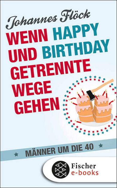 Produktbild: Wenn Happy und Birthday getrennte Wege gehen - M&auml;nner um die 40