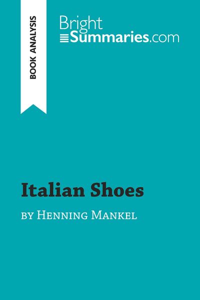Italian Shoes by Henning Mankell (Book Analysis), Taschenbuch von Bright Summaries, BrightSummaries.com, 9782806288752