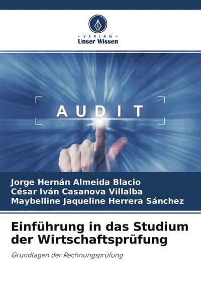 Einführung in das Studium der Wirtschaftsprüfung, Taschenbuch von Jorge Hernán Almeida Blacio , César Iván Casanova Villalba , Maybelline Jaqueline