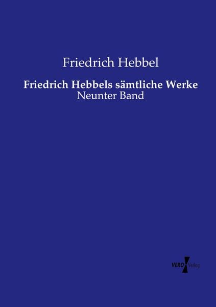 Produktbild: Friedrich Hebbels s&auml;mtliche Werke