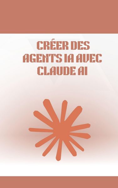 Produktbild: Cr&eacute;er des Agents IA avec Claude AI