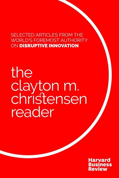 Produktbild: The Clayton M. Christensen Reader