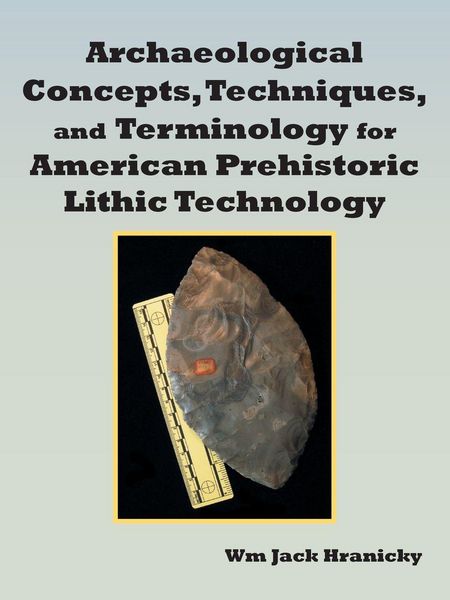 Produktbild: Archaeological Concepts, Techniques, and Terminology for American Prehistoric Lithic Technology