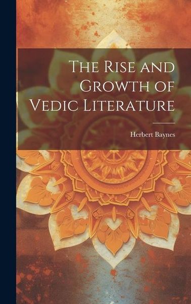 Produktbild: The Rise and Growth of Vedic Literature