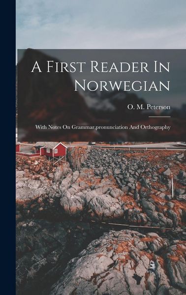 Produktbild: A First Reader In Norwegian: With Notes On Grammar, pronunciation And Orthography