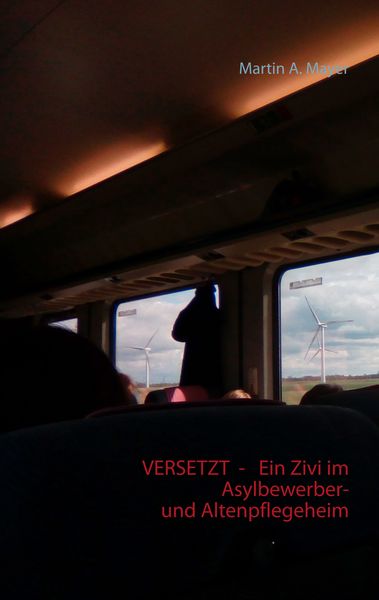 Produktbild: Versetzt - Ein Zivi im Asylbewerber- und Altenpflegeheim