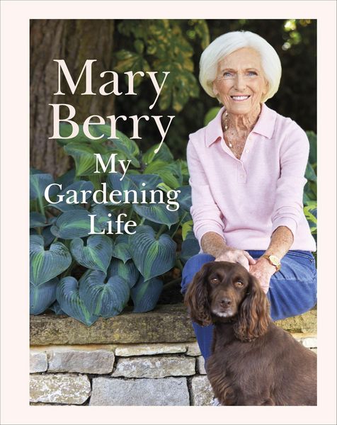 My Gardening Life, Gebundene Ausgabe von Mary Berry, Dorling Kindersley, 9780241726655