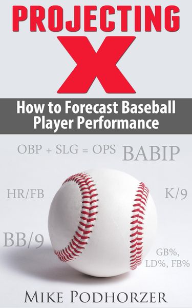 Produktbild: Projecting X: How to Forecast Baseball Player Performance