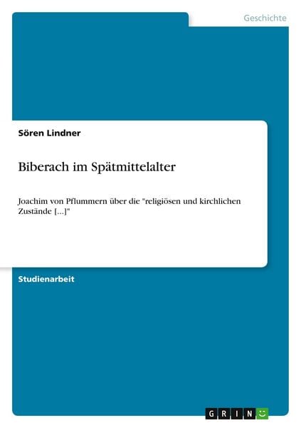 Biberach im Spätmittelalter, Taschenbuch von Sören Lindner, GRIN, 9783656179276