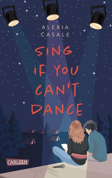 Sing If You Can't Dance, Taschenbuch von Alexia Casale, Carlsen