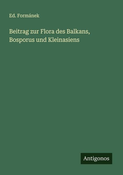 Produktbild: Beitrag zur Flora des Balkans, Bosporus und Kleinasiens