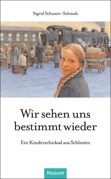 Wir sehen uns bestimmt wieder, Taschenbuch von Sigrid Schuster-Schmah, Husum Druck- und Verlagsgesellschaft, 9783898761666
