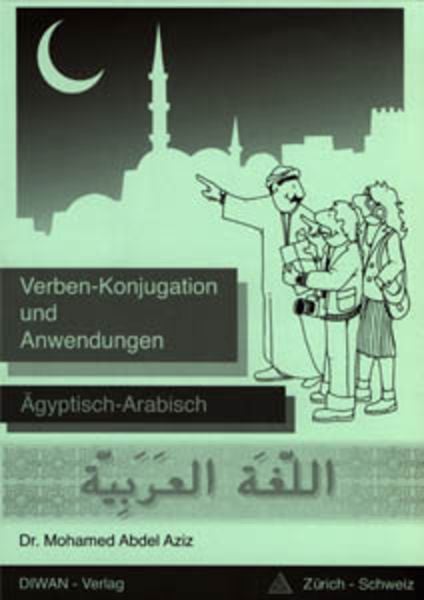 Verben-Konjugation und Anwendungen, Paperback von Mohamed Abdel Aziz, Diwan, 978-3-908547-04-4