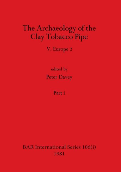 Produktbild: The Archaeology of the Clay Tobacco Pipe V, Part i