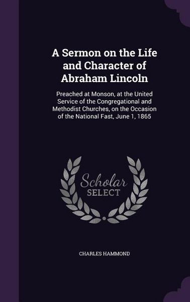 Produktbild: A Sermon on the Life and Character of Abraham Lincoln