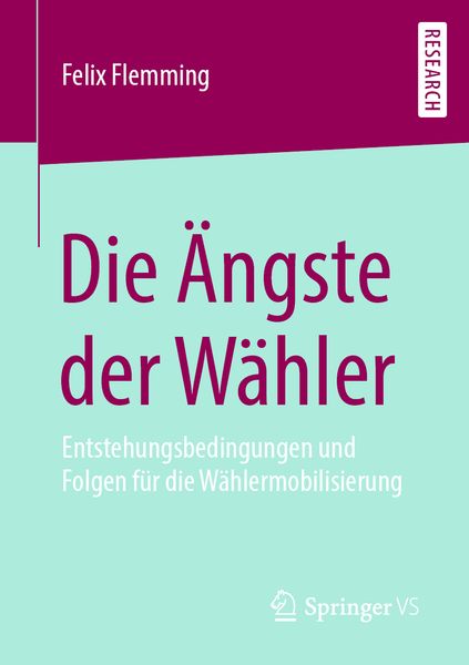 Die Ängste der Wähler, Taschenbuch von Felix Flemming, Springer Fachmedien Wiesbaden GmbH, 9783658299033