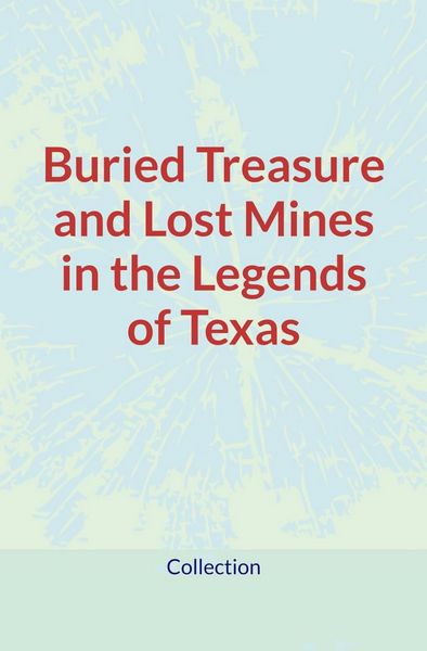 Produktbild: Buried Treasure and Lost Mines in the Legends of Texas
