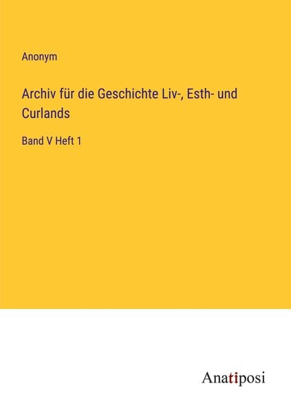Produktbild: Archiv f&uuml;r die Geschichte Liv-, Esth- und Curlands