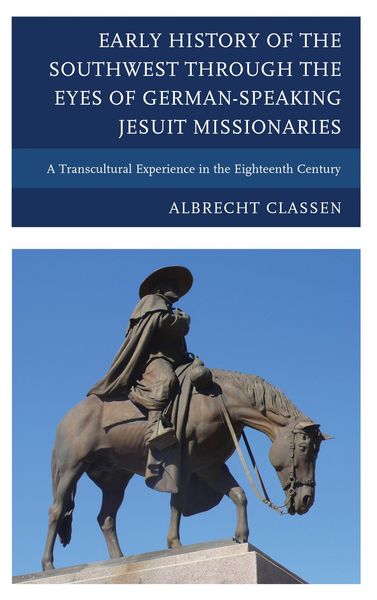 Produktbild: Early History of the Southwest through the Eyes of German-Speaking Jesuit Missionaries