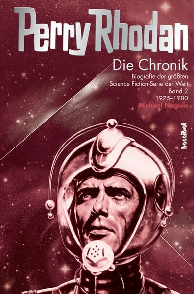 Perry Rhodan - Die Chronik, Gebundene Ausgabe von Michael Nagula, Hannibal Verlag, 978-3-85445-330-7