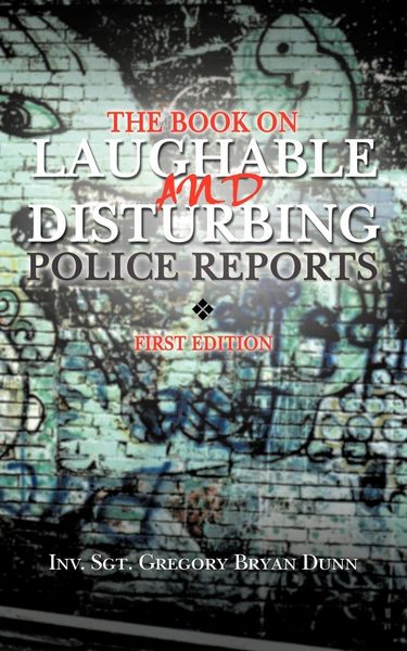 Produktbild: The Book on Laughable and Disturbing Police Reports