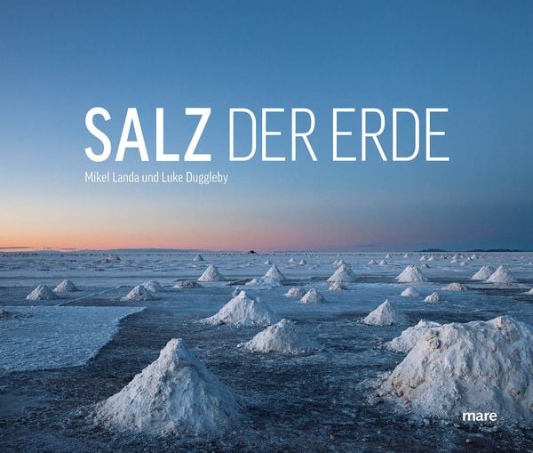 Salz der Erde, Gebundene Ausgabe von Mikel Landa,Luke Duggleby, Mareverlag, 978-3-86648-224-1