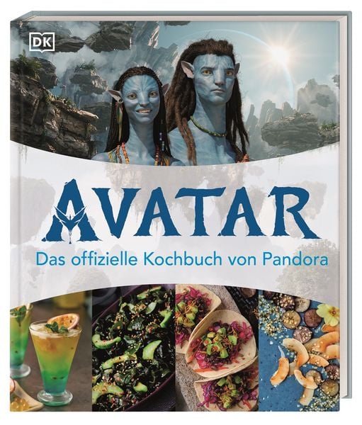 Avatar: Das offizielle Kochbuch von Pandora, Gebundene Ausgabe von , DK Verlag Dorling Kindersley, 9783831048557