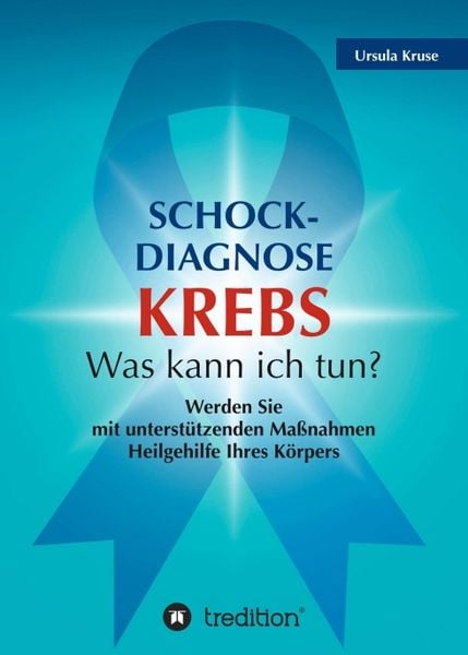 Produktbild: Schock-Diagnose KREBS - Was kann ich tun?