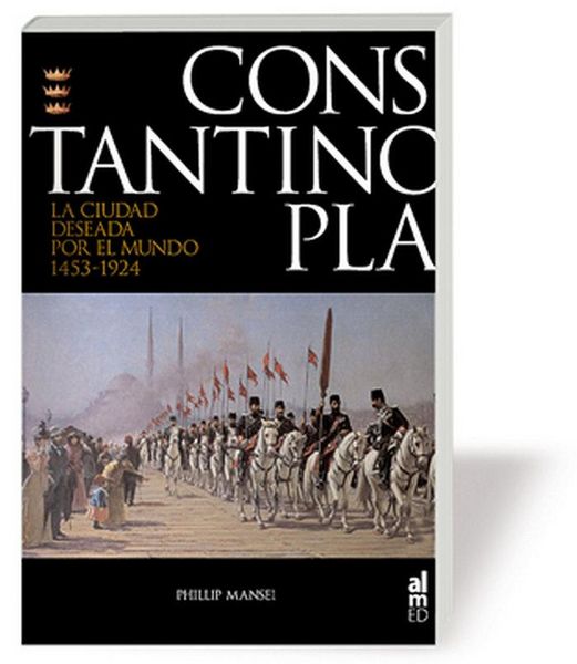 Produktbild: Constantinopla : la ciudad deseada por el mundo, 1543-1924