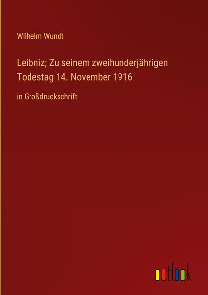Produktbild: Leibniz; Zu seinem zweihunderj&auml;hrigen Todestag 14. November 1916