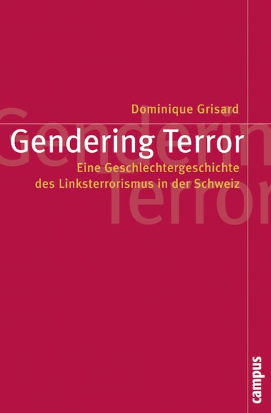 Gendering Terror, Taschenbuch von Dominique Grisard, Campus, 9783593392813