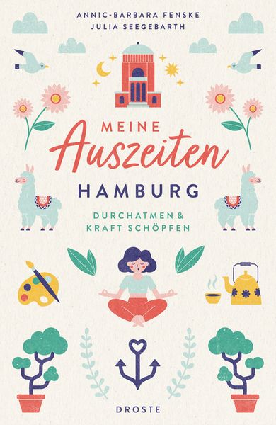 Meine Auszeiten - Hamburg, Taschenbuch von Annic-Barbara Fenske,Julia Seegebarth, Droste Verlag GmbH, 978-3-7700-2360-8