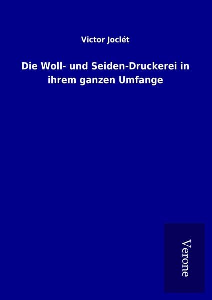 Produktbild: Die Woll- und Seiden-Druckerei in ihrem ganzen Umfange