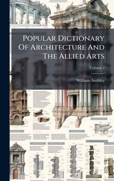 Produktbild: Popular Dictionary Of Architecture And The Allied Arts