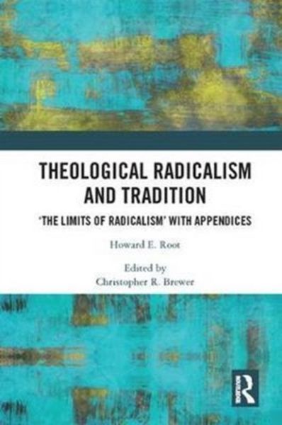 Produktbild: Root, H: Theological Radicalism and Tradition