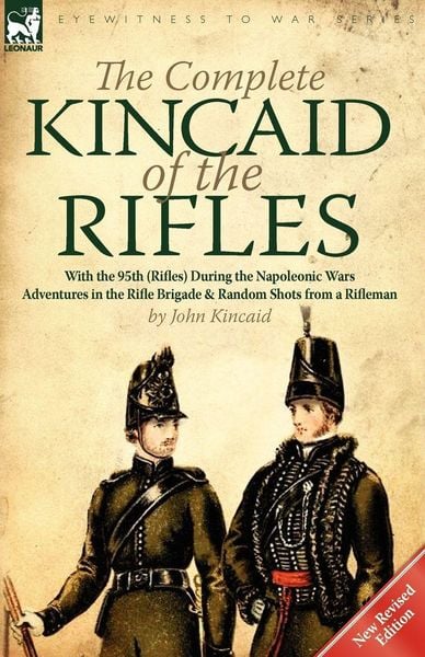 Produktbild: The Complete Kincaid of the Rifles-With the 95th (Rifles) During the Napoleonic Wars