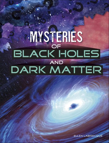Produktbild: Mysteries of Black Holes and Dark Matter