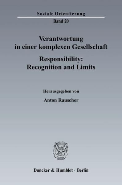 Duncker & Humblot Verantwortung in einer komplexen Gesellschaft - Responsibility: Recognition and Limits.