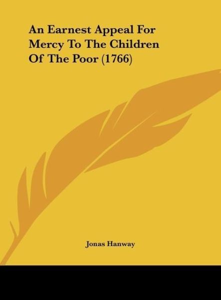 Produktbild: An Earnest Appeal For Mercy To The Children Of The Poor (1766)
