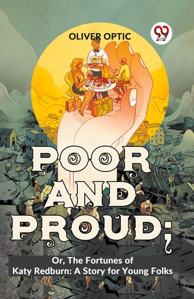 Produktbild: Poor And Proud; Or, The Fortunes Of Katy Redburn: A Story For Young Folks