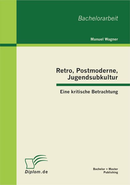 Produktbild: Retro, Postmoderne, Jugendsubkultur: Eine kritische Betrachtung