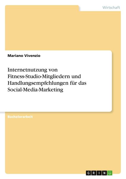 Produktbild: Internetnutzung von Fitness-Studio-Mitgliedern und Handlungsempfehlungen f&uuml;r das Social-Media-Marketing